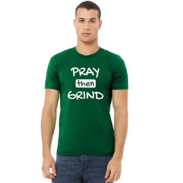 Pray then Grind Green